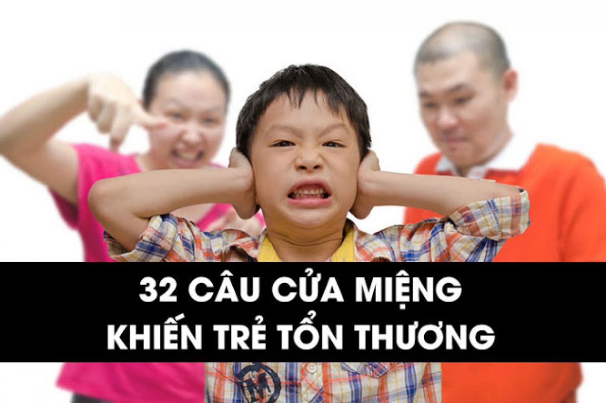 32 câu nói cửa miệng của phụ huynh khiến trẻ tổn thương tâm lý ...