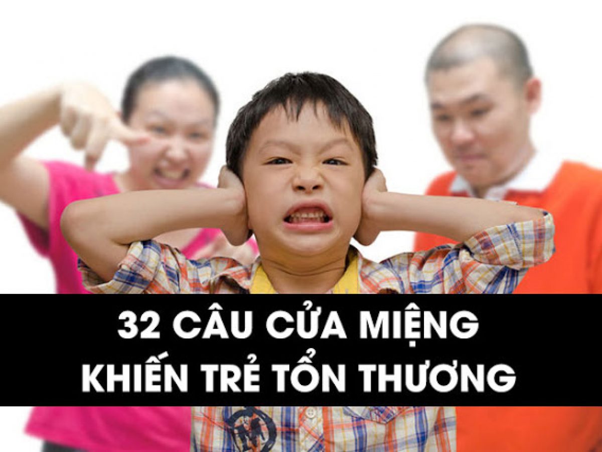 32 Câu Nói Cửa Miệng Của Phụ Huynh Khiến Trẻ Tổn Thương Tâm Lý - Trung Tâm  Phục Hồi Chức Năng Vinahealth